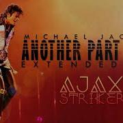 MICHAEL JACKSON ANOTHER PART OF ME AJAX S EXTENDED MIX