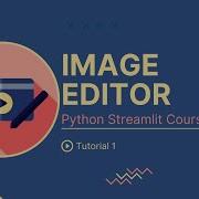 Редактор изображений Streamlit Полный курс по Python для Streamlit Урок 1