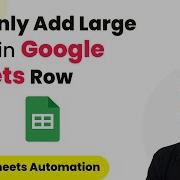 How To Add Large Data In Google Sheets Row