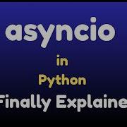 Прекратите тратить время на ожидание Изучите Asyncio