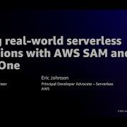 AWS Re Invent 2021 Building Real World Serverless Applications With AWS SAM And Capital One