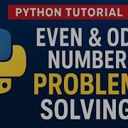 Python Programming Tutorial Even Odd Number Problem Solving For Beginners