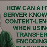 How Can A HTTP Server Know The Content Length When Using Transfer Encoding Chunked