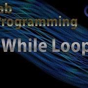 Matlab Programming Episode 7 While Loop