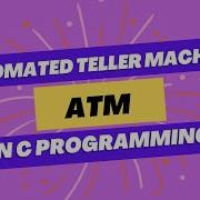 Automated Teller Machine ATM Program Example Program Development In C Part 2