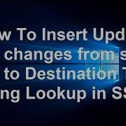How To Insert Update Delete Changes From Source Table To Destination Table Using Lookup In SSIS