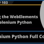 Storing The WebElements Selenium Python Session 103