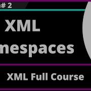 XML Namespaces XML Tutorial Part 2