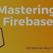 How To Retrieve Multiple Values From Firebase Firebase Tutorial 4