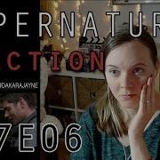 Supernatural Reaction 7x06 DakaraJayne
