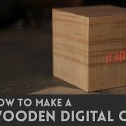 Wooden Digital Clock How To I Like To Make Stuff