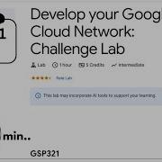 Develop Your Google Cloud Network Challenge Lab Qwiklabs GSP321 GSP 2025 Solution