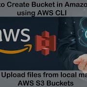 Create Bucket In Amazon S3 Using AWS CLI And Upload Files From Local Machine To AWS S3 Bucket CLI
