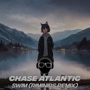 Chase Atlantic Swim Riminirs Remix