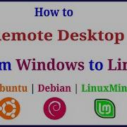 How To Remote Desktop From Windows To Linux Ubuntu Debian LinuxMint