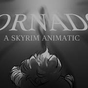 TORNADO Skyrim Animatic