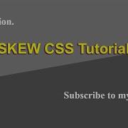 CSS Skew Tutorial Skewed Background CSS Tutorial Transform Skew HTML And CSS Tutorial
