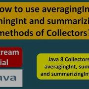 How To Use AveragingInt SummingInt And SummarizingInt Methods Of Collectors Java 8 Streams