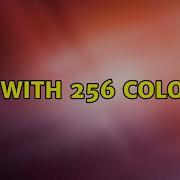 TTY With 256 Colors 4 Solutions