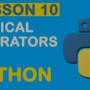 Python Logical Operators Lesson 10 Logical AND OR NOT Python Tutorial For Beginners