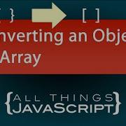 JavaScript Tip Converting An Object To An Array