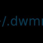 How To Use The Dwmrc File To Configure DWM