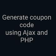 Generate Coupon Code Using Ajax And Php