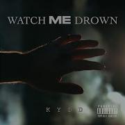 Watch Me Drown