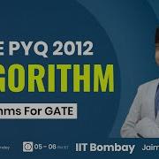 Algorithm PYQ GATE 2012 With Jaimin Chauhan GeeksforGeeks GATE