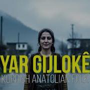 Yar Gijlokê Kurdish Anatolian Folk Music