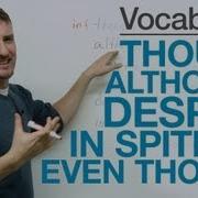 Изучение английского языка Though Although Even Though Despite In Spite Of
