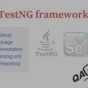 TestNG Framework Usage In Selenium Annotation Testng Xml N More