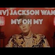 FMV Jackson Wang My Oh My