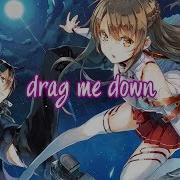 Nightcore Drag Me Down Switching Vocals
