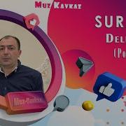 Surach Deli Dei Popurri 2025 Muz Kavkaz