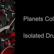 Crowbar Planets Collide Isolated Drums