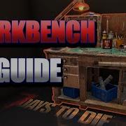 Workbench Guide In 7 Days To Die