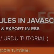 Modules In JavaScript Import Export In ES6 ES2015 Hindi Urdu Tutorial