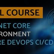 ASP NET Core Environment Azure DevOps CI CD Full Course