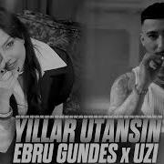 Ebru Gündeş X UZİ Yıllar Utansın Remix 2026