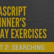 JavaScript Arrays Search For A Specific Array Element Exercise