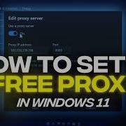 How To Setup FREE PROXY In Windows 11