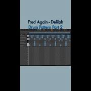 House Drum Pattern Fred Again Delilah Part 2