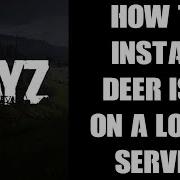 How To Play Install Deer Isle DayZ Steam Mod Map Mission Files On Local PC Laptop Server