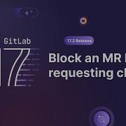GitLab 17 2 Block A Merge Request By Requesting Changes