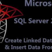 SQL Server 2005 Lesson 3 Create Linked Database And Insert Data From It