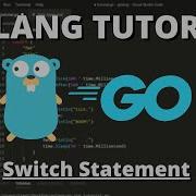 Golang Tutorial 11 Switch Statement