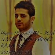 Uygar DOĞANAY SENİ NASIL SEVDİĞİMİ GEL BANA SOR 2017 YENİ HD