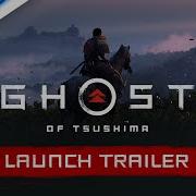 Ghost Of Tsushima Launch Trailer PS4