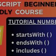 StartsWith EndsWith Includes Method With Example JavaScript Tutorial 19 For Beginners